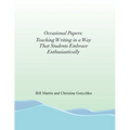 Occasional Papers: Teaching Writing in a Way That Students Embrace Enthusiastically - Paperback
