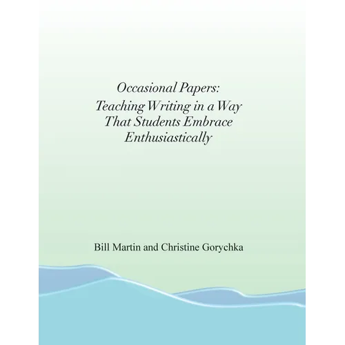 Occasional Papers: Teaching Writing in a Way That Students Embrace Enthusiastically - Paperback