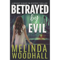 Betrayed by Evil: A Bridget Bishop FBI Mystery Thriller Book 8 - Paperback