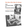 The Man Who Was Dr. Seuss: The Life and Work of Theodor Geisel - Paperback