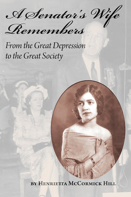 A Senator's Wife Remembers: From the Great Depression to the Great Society - Hardcover