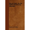 Day In Court - Or, The Subtle Arts Of Great Advocates - Paperback
