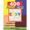 400 HIDOKU EASY classic puzzles 9 x 9 + BONUS 250 correct sudoku: Holmes is a perfectly compiled sudoku book. Easy puzzle levels. Format 8.5 '' x 11 ' - Paperback