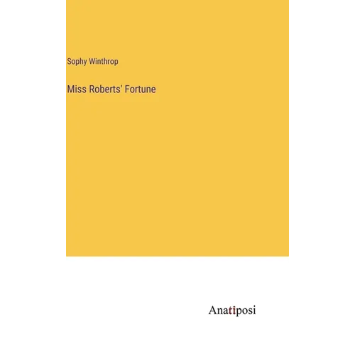 Miss Roberts' Fortune - Hardcover