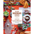 The New Bohemians Handbook: Come Home to Good Vibes - Hardcover