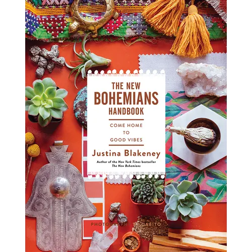 The New Bohemians Handbook: Come Home to Good Vibes - Hardcover