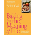 Baking and the Meaning of Life: How to Find Joy in 100 Recipes - Hardcover