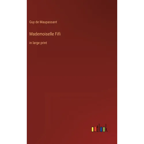 Mademoiselle Fifi: in large print - Hardcover
