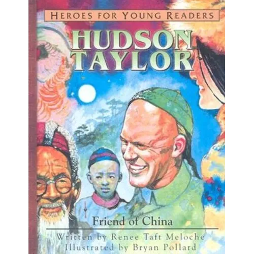 Hudson Taylor: Friend of China - Hardcover