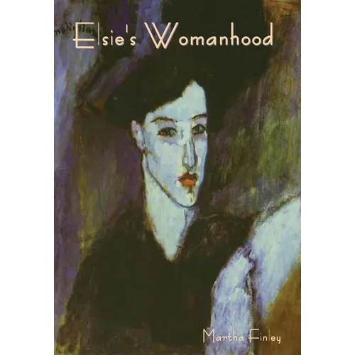 Elsie's Womanhood - Hardcover