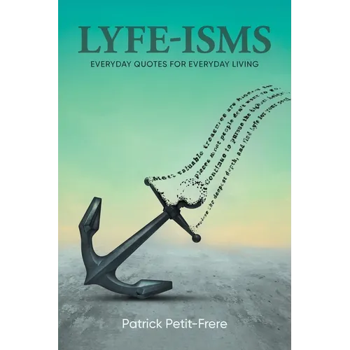 Lyfe-Isms: Everyday Quotes For Everyday Living - Paperback