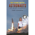 My Time with Astronauts - Paperback