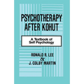 Psychotherapy After Kohut: A Textbook of Self Psychology - Paperback