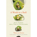 A World in a Shell: Snail Stories for a Time of Extinctions - Hardcover