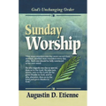 Sunday Worship: God's Unchanging Order - Paperback