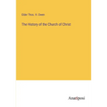 The History of the Church of Christ - Paperback