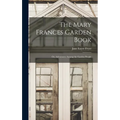 The Mary Frances Garden Book; or, Adventures Among the Garden People - Hardcover