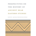 Perspectives on the History of Ancient Near Eastern Studies - Paperback