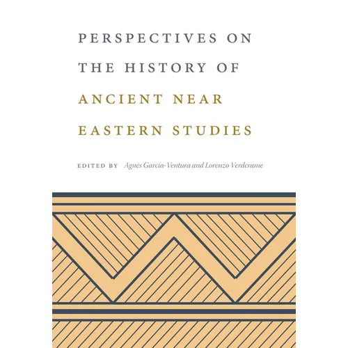 Perspectives on the History of Ancient Near Eastern Studies - Paperback