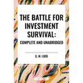 The Battle for Investment Survival: Complete and Unabridged by G. M. Loeb - Hardcover