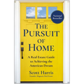 The Pursuit of Home: A Real Estate Guide to Achieving the American Dream - Hardcover