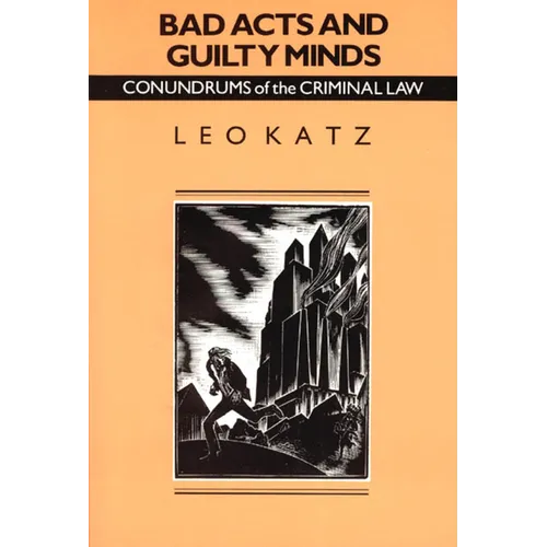 Bad Acts and Guilty Minds: Conundrums of the Criminal Law - Paperback