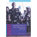 Localising Power in Post-Authoritarian Indonesia: A Southeast Asia Perspective - Paperback