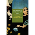 You'll Enjoy It When You Get There: The Stories of Elizabeth Taylor - Paperback