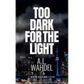 Too Dark for the Light: A Water Kascade Novel - Paperback