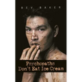 Psychopaths Don't Eat Ice Cream - Paperback