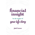Financial Insight: Be the Author of Your Life Story - Paperback