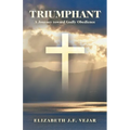 Triumphant: A Journey Toward Godly Obedience - Paperback