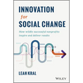 Innovation for Social Change: How Wildly Successful Nonprofits Inspire and Deliver Results - Hardcover