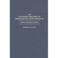 An Economic Record of Presidential Performance: From Truman to Bush - Hardcover