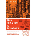 From Chinatown to Every Town: How Chinese Immigrants Have Expanded the Restaurant Business in the United States - Paperback