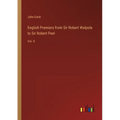 English Premiers from Sir Robert Walpole to Sir Robert Peel: Vol. II - Paperback