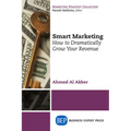 Smart Marketing: How to Dramatically Grow Your Revenue - Paperback