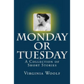 Monday or Tuesday: A Collection of Short Stories - Paperback