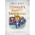 Donald's Vanity Tantrums - Hardcover