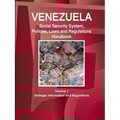 Venezuela Social Security System, Policies, Laws and Regulations Handbook Volume 1 Strategic Information and Regulations - Paperback