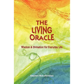 The Living Oracle: Wisdom & Divination for Everyday Life - Paperback