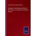 Catalogue of the Mammalia and Birds of New Guinea, in the Collection of the British Museum - Paperback