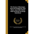 The Essays of Montaigne. Done Into English by John Florio, Anno 1603. Edited With an Introd. by George Saintsbury - Paperback