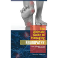 The Ultimate Guide to Managing Neuropathy: Proven Strategies for Relief and Recovery - Paperback