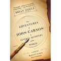 The Adventures of John Carson in Several Quarters of the World: A Novel of Robert Louis Stevenson - Paperback