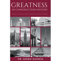 Greatness in Construction History: Human Stories of Great People and Great Projects - Paperback