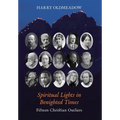 Spiritual Lights in Benighted Times: Fifteen Christian Outliers - Hardcover