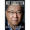 Not Forgotten: The True Story of My Imprisonment in North Korea - Paperback
