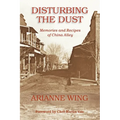 Disturbing the Dust: Memories and Recipes of China Alley - Paperback