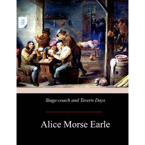 Stage-coach and Tavern Days - Paperback